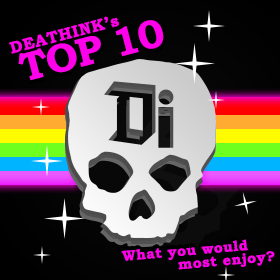 DEATHINK's TOP 10